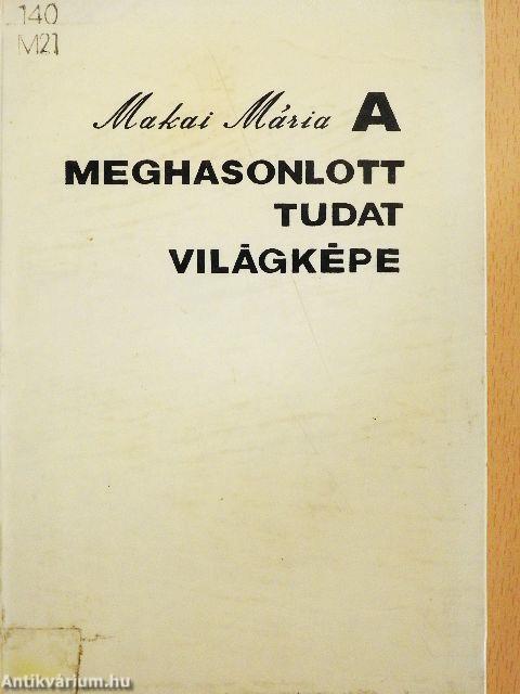 A meghasonlott tudat világképe