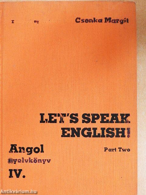 Let's Speak English!/Angol nyelvkönyv IV. II. rész