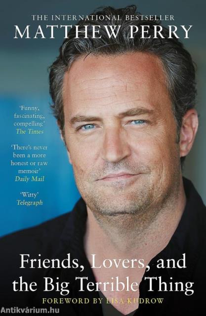 Friends, Lovers and the Big Terrible Thing: The powerful memoir from the beloved star of Friends