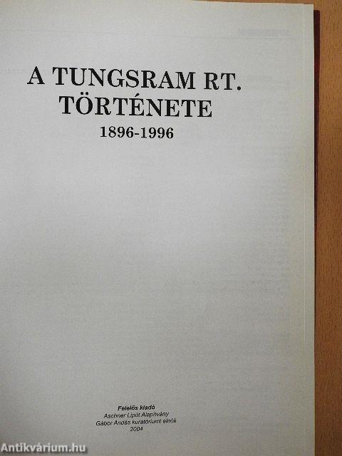 A Tungsram Rt. története 1896-1996