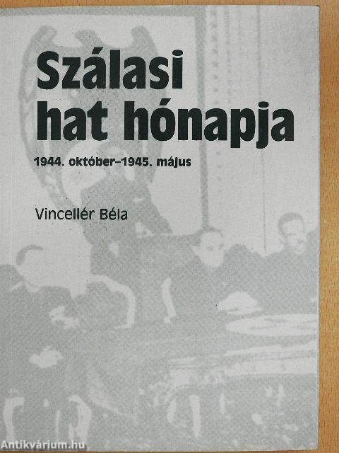 Szálasi hat hónapja