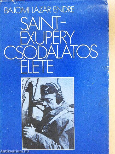 Saint-Exupéry csodálatos élete