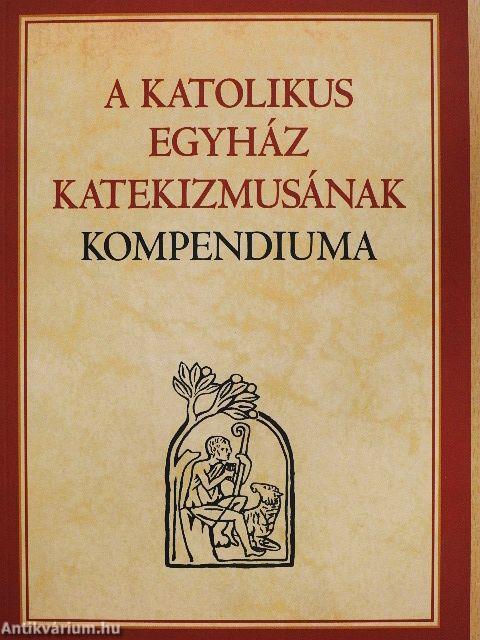 A Katolikus Egyház Katekizmusának kompendiuma