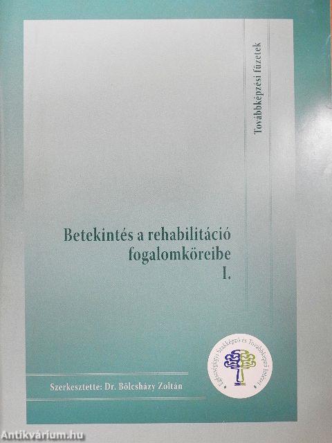 Betekintés a rehabilitáció fogalomköreibe I.