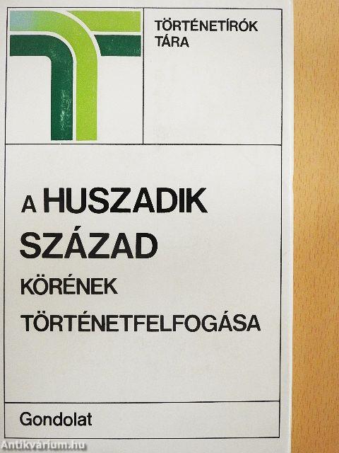 A huszadik század körének történetfelfogása