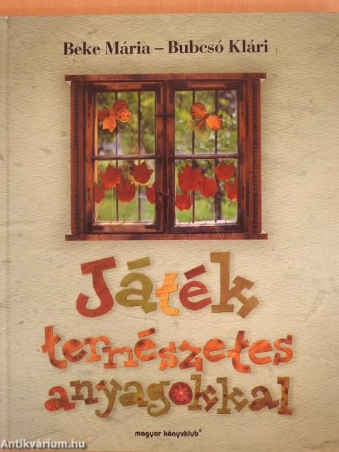 Játék természetes anyagokkal (dedikált példány)