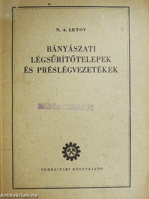 Bányászati légsűrítőtelepek és préslégvezetékek