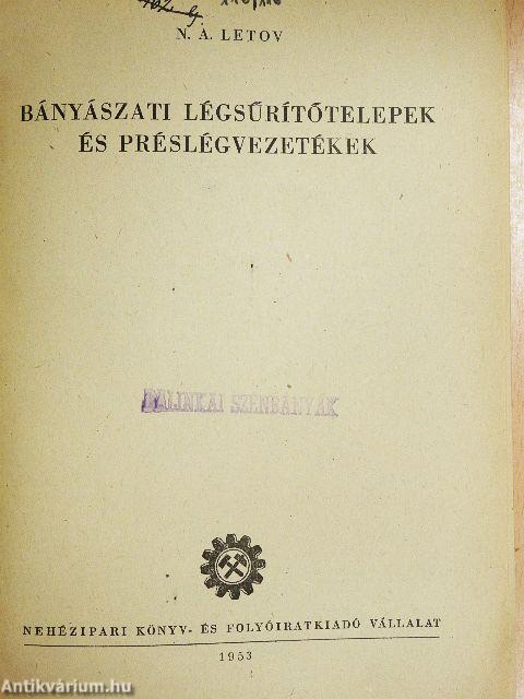 Bányászati légsűrítőtelepek és préslégvezetékek