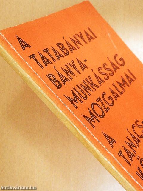 A tatabányai bányamunkásság mozgalmai a Tanácsköztársaság leverése után (1919-1920)