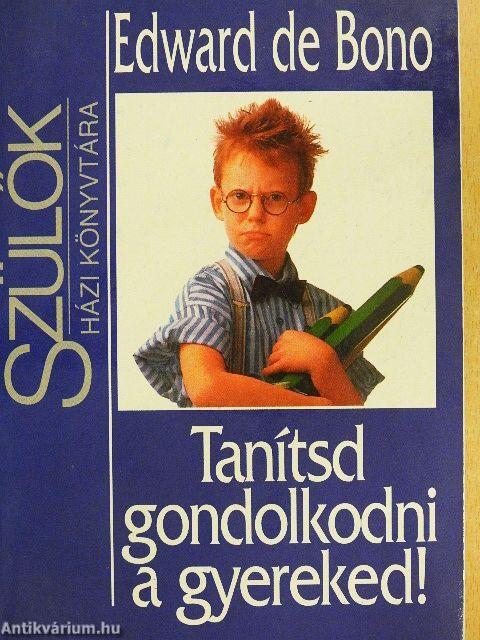 Tanítsd gondolkodni a gyereked!