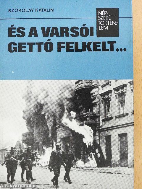 És a varsói gettó felkelt...