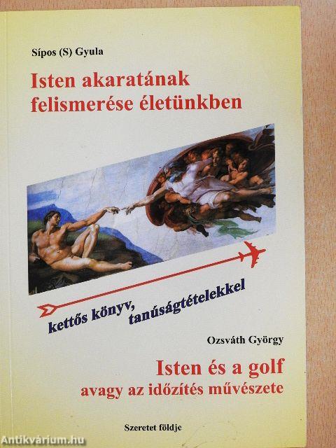 Isten akaratának felismerése életünkben/Isten és a golf avagy az időzítés művészete