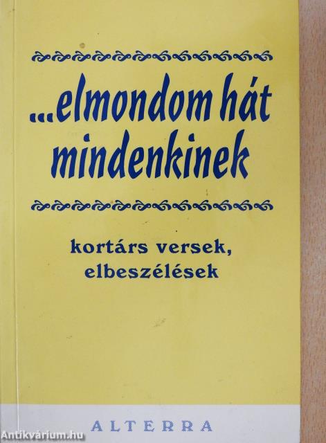 ...elmondom hát mindenkinek (dedikált példány)