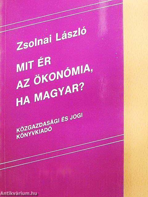 Mit ér az ökonómia, ha magyar?