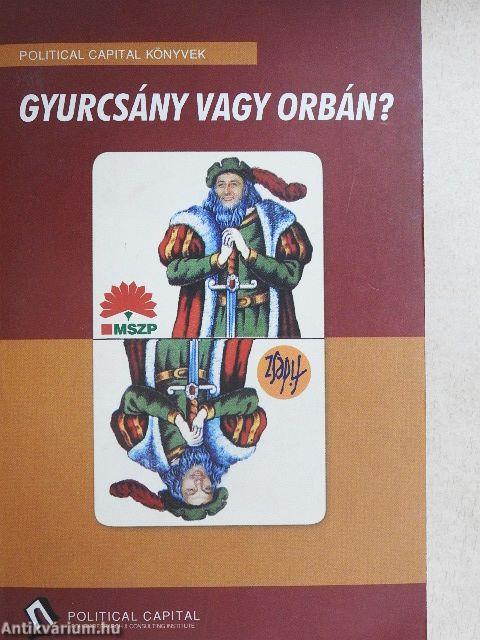 Gyurcsány vagy Orbán?