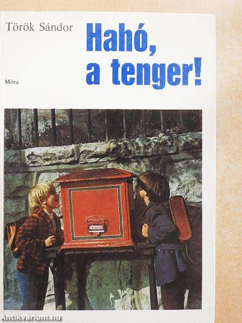 Hahó, a tenger!