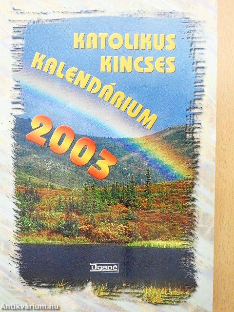 Katolikus Kincses Kalendárium 2003