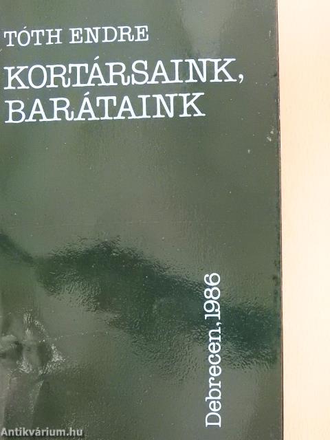 Kortársaink, barátaink (dedikált példány)