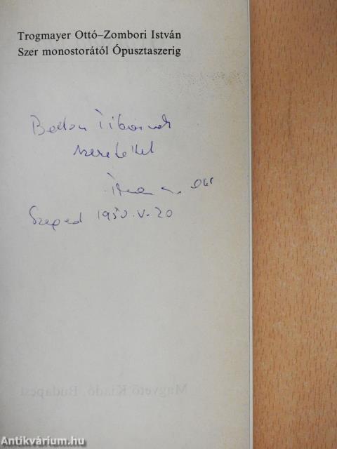 Szer monostorától Ópusztaszerig (dedikált példány)