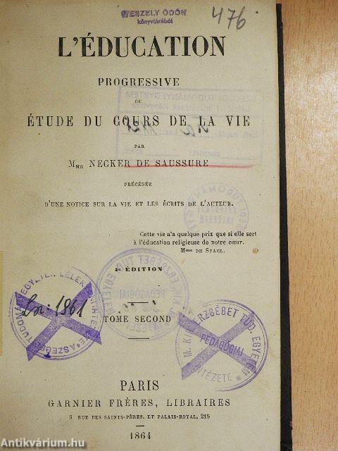 L'éducation progressive ou étude du cours de la vie II.