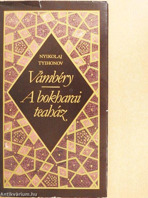 Vámbéry/A bokharai teaház