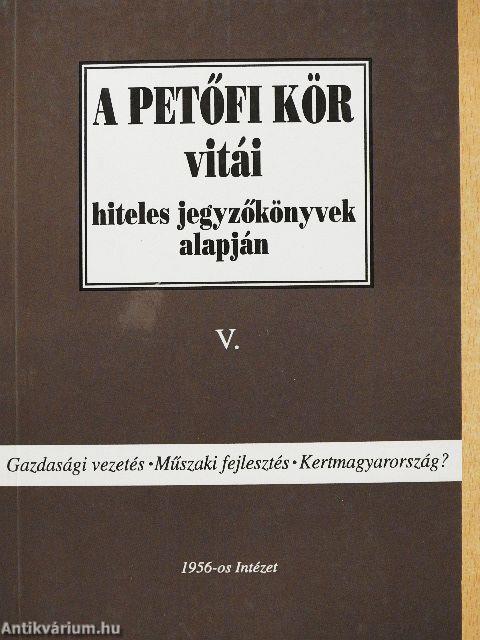 A Petőfi Kör vitái hiteles jegyzőkönyvek alapján V.