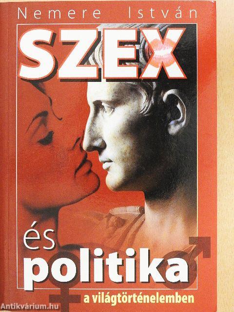 Szex és politika a világtörténelemben