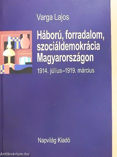 Háború, forradalom, szociáldemokrácia Magyarországon