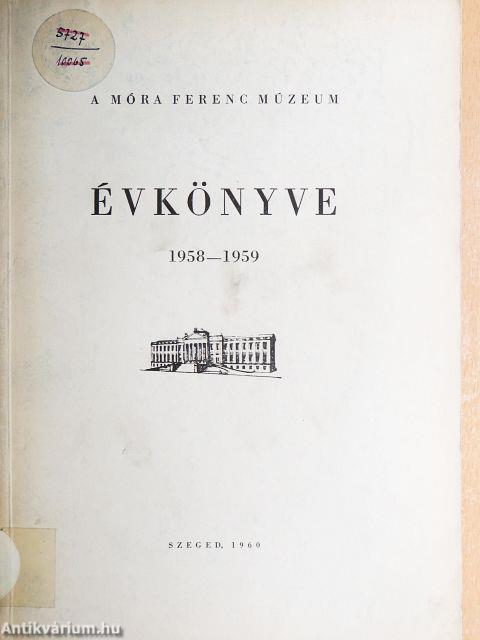 A Móra Ferenc Múzeum Évkönyve 1958-1959.