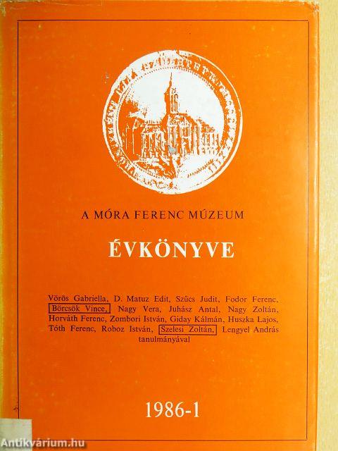 A Móra Ferenc Múzeum Évkönyve 1986-1.