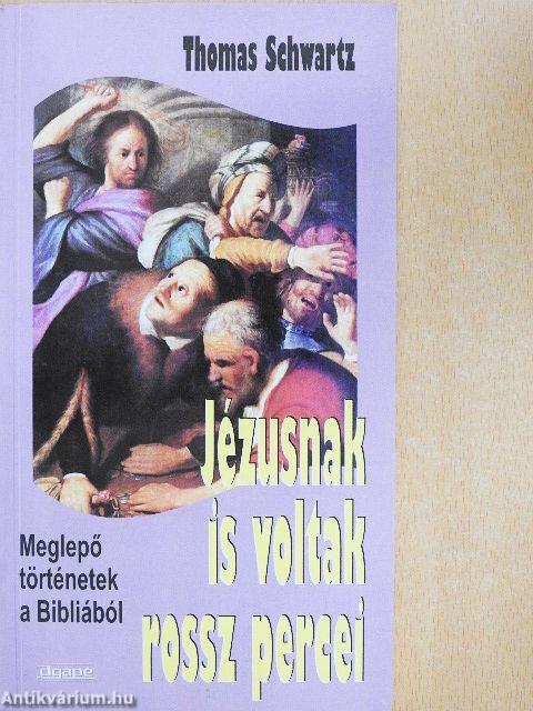 Jézusnak is voltak rossz percei