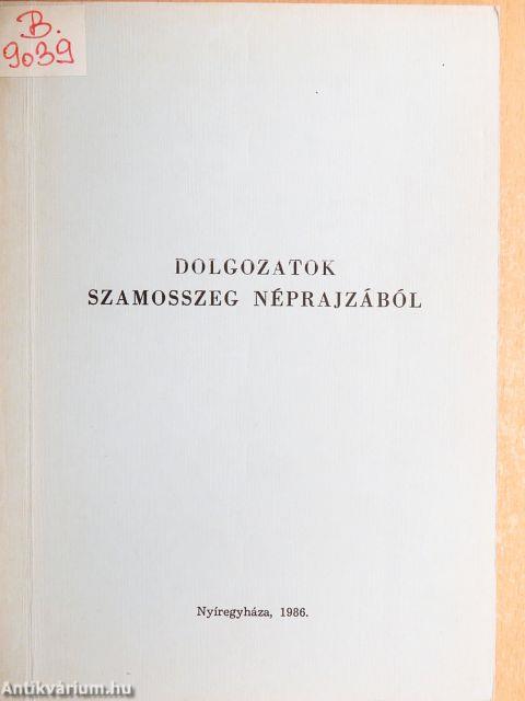 Dolgozatok Szamosszeg néprajzából