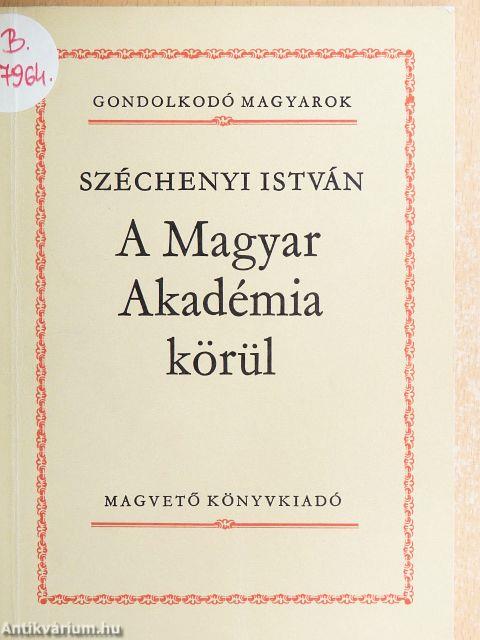 A Magyar Akadémia körül