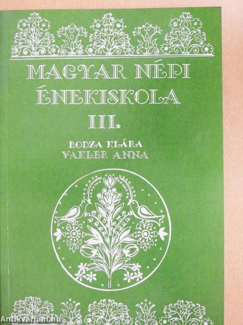 Magyar népi énekiskola III. (dedikált példány)