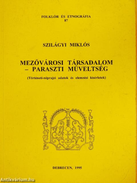 Mezővárosi társadalom - paraszti műveltség (dedikált példány)