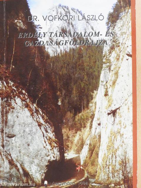 Erdély társadalom- és gazdaságföldrajza (kétszeresen aláírt példány)