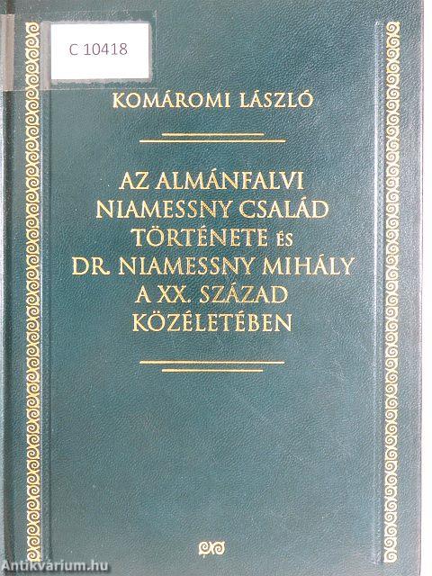 Az almánfalvi Niamessny család története és Dr. Niamessny Mihály a XX. század közéletében