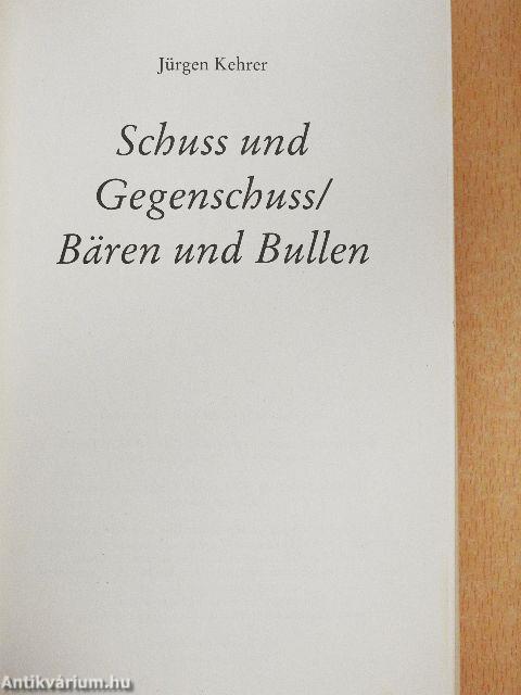 Schuss und Gegenschuss/Bären und Bullen