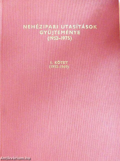 Nehézipari utasítások gyűjteménye (1952-1975) I.