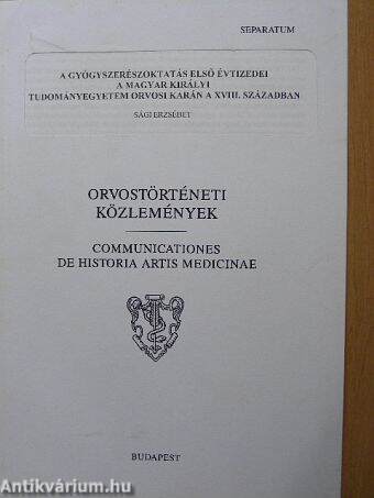 A gyógyszerészoktatás első évtizedei a magyar királyi tudományegyetem orvosi karán a XVIII. században