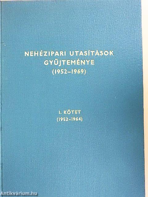 Nehézipari utasítások gyűjteménye (1952-1969) I-II.