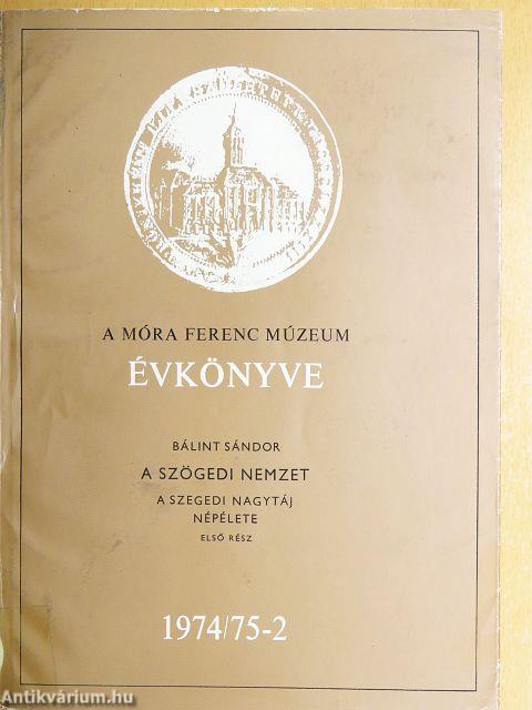 A Móra Ferenc Múzeum Évkönyve 1974/75-2.