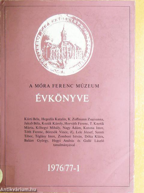 A Móra Ferenc Múzeum Évkönyve 1976/77-1.