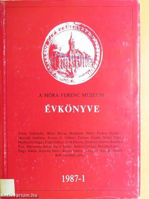 A Móra Ferenc Múzeum Évkönyve 1987-1.