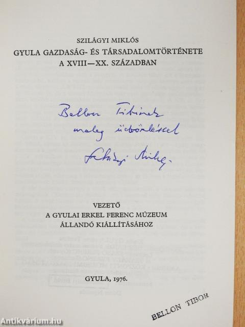 Gyula gazdaság- és társadalomtörténete a XVIII-XX. században (dedikált példány)