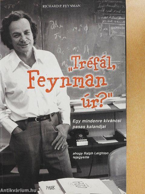 "Tréfál, Feynman úr?"