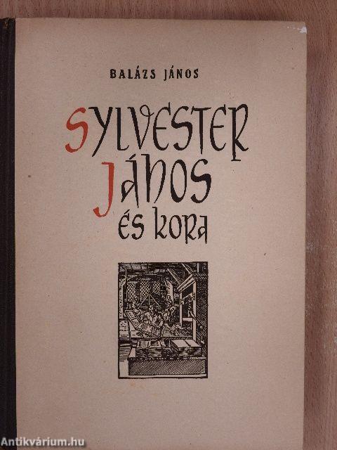 Sylvester János és kora