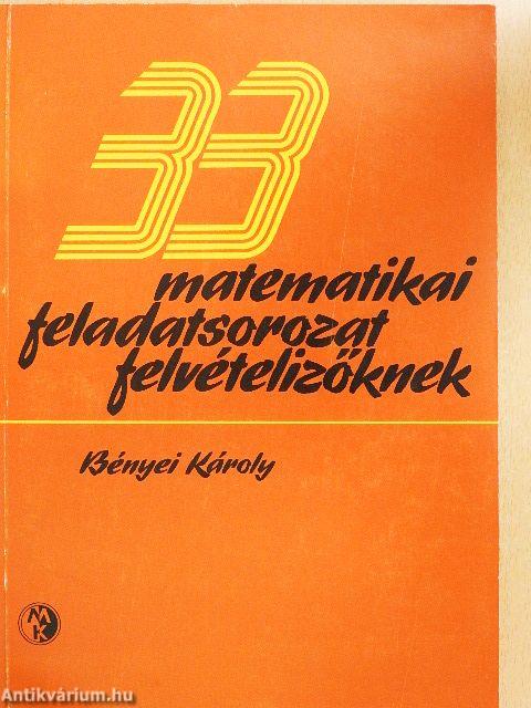 33 matematikai feladatsorozat felvételizőknek