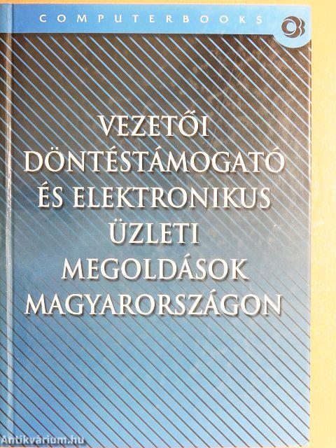 Vezetői döntéstámogató és elektronikus üzleti megoldások Magyarországon