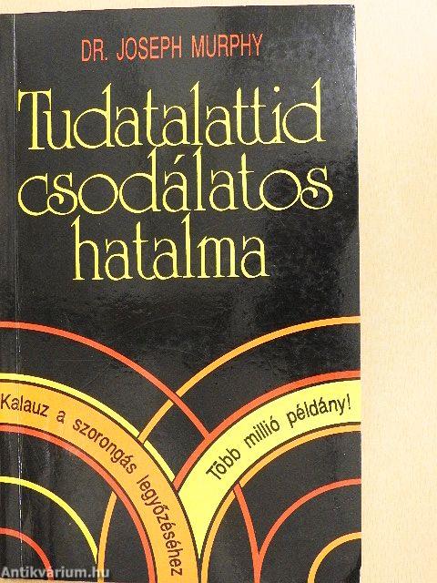 Tudatalattid csodálatos hatalma